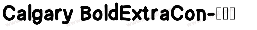 Calgary BoldExtraCon字体转换